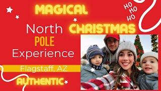 North Pole Experience in Flagstaff Arizona | Magical Christmas | Jessica Myrose