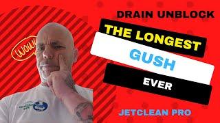 Drain Unblock The longest Gush Ever (Fat Clearing)