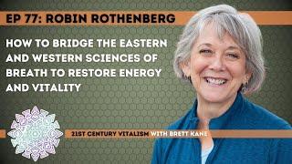 Functional Breathing and the Restoration of Prana with Robin Rothenberg