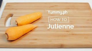 How to Julienne | Yummy Ph