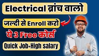 Top 3 free Courses for Electrical engg. | Quick Job + High Salary | Best career for Electrical engg