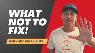 What Not To Fix When Selling A House