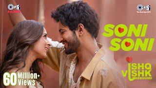 Soni Soni | Ishq Vishk Rebound | Rohit Saraf, Pashmina| @DarshanRavalDZ@jonitamusic, Rochak,Gurpreet