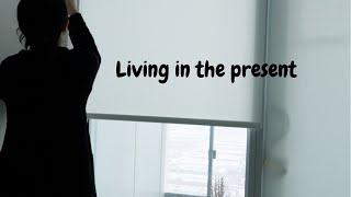 Living in the Present