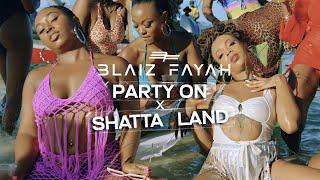 Blaiz Fayah - Party On X Shatta Land (Official Video)