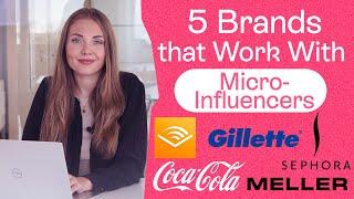 5 Brands That Work With Micro-Influencers