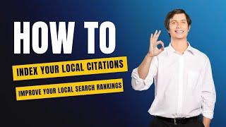 Index Your Local Citations & Improve Your Local Search Rankings