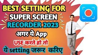 Super screen recorder best setting 2023 | Best Screen Recorder app |2023 |suraj k tech |@ManojDey