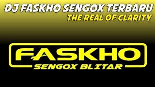 Dj Faskho Sengox Terbaru The Real Of Clarity | Dj Cek Sound Clarity