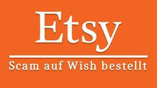 Etsy: Scam auf Wish bestellt