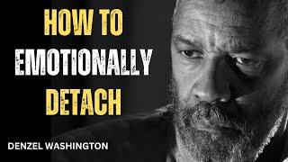 5 RULES ON HOW TO EMOTIONALLY DETACH FROM SOMEONE! Best Motivational Speech by Denzel Washington