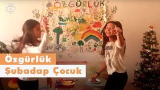 Özgürlük | Video | Şubadap Çocuk