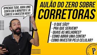 Aula completa sobre CORRETORAS (O que é? Qual é a Melhor Corretora? Como Abrir Conta e Investir?)