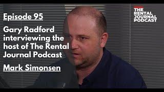 Mark Simonsen: Gary Radford interviewing the host of The Rental Journal Podcast #95