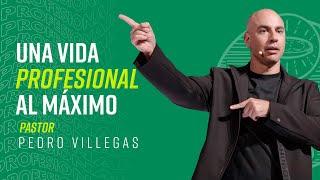 UnaVidaProfesionalAlMáximo|Pr. Pedro Villegas|02/09/2025| Prédicas Cristianas 2025