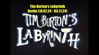 Tim Burton's Labyrinth Radsetzerei Berlin / Rundgang Oktober 2024 - Ausstellung 19.07.24 - 03.11.24