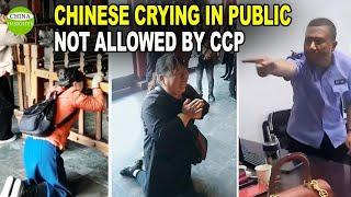 China’s GOVT is in fear: people are breaking and crying. Chinese have no place to go.