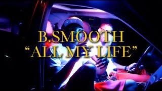 B.Smooth “All My Life” Shot by @LucyGhavalli