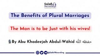 The Societal Benefits of Plural Marriages - By Abu Khadeejah Abdul-Wāhid حفظه الله