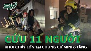 Cứu Sống 11 Người Khỏi Đám Cháy Lớn Tại Chung Cư Mini 6 Tầng Quận Cầu Giấy I SKĐS