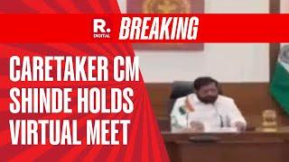 Maharashtra Caretaker CM, Eknath Shinde Holds Virtual Meeting | Breaking News