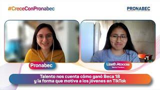 Talento te cuenta cómo ganó Beca 18 y cómo utiliza su TikTok para motivar a los jóvenes