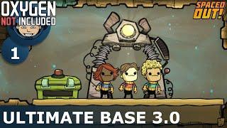 Ultimate Base 3.0 - ONI Spaced Out: Ep. #1 (Oxygen Not Included)