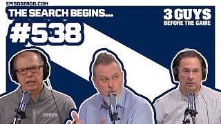 3 Guys Before the Game - The Search Begins... (Episode 538)