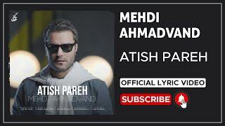 Mehdi Ahmadvand - Atish Pareh I Lyrics Video ( مهدی احمدوند - آتیش پاره )