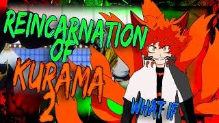 what if deku was the reincarnation of KURAMA part 2