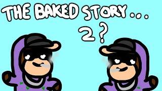 THE BAKED STORY... 2