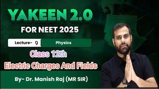 PHYSICS - BY MR ⭐ | NEET - 2025 | Electric Charges And Fields  | Yakeen 2.0 Live | Live YT Pro