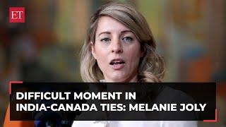 Melanie Joly on India-Canada relations: Difficult moment in a relationship that spans over decades