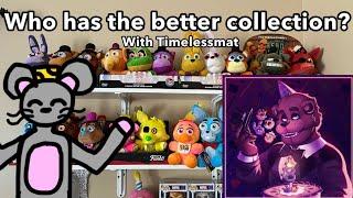 Who has the better Fnaf Collection? (Collab with @Timelessmat)