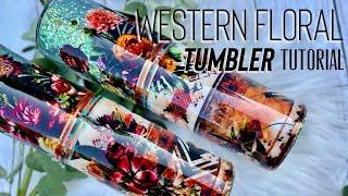 WESTERN FLORAL TUMBLER TUTORIAL