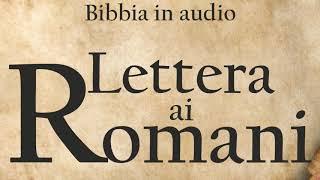 45 - Lettera ai Romani (BIBBIA ITALIANA IN AUDIO)