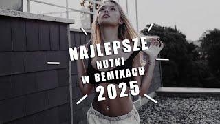 NAJLEPSZE NUTKI W REMIXACH VOL.10  NAJLEPSZA MUZYKA KLUBOWA  MEGA SKŁADANKA DO AUTA  STYCZEŃ 2025