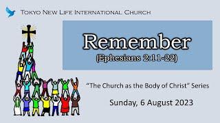 Remember (Eph 2:11-22) Tokyo New Life International Church