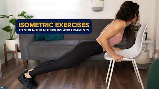 3 Isometric Exercises for Strengthening Tendons and Ligaments