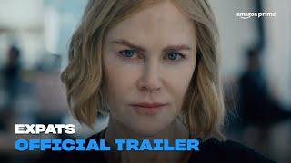 Expats | Official Trailer | Amazon Prime