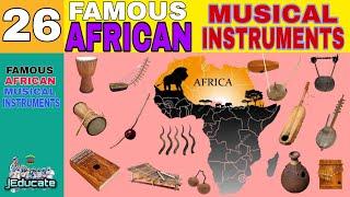 26 FAMOUS AFRICAN MUSICAL INSTRUMENTS WITH NAMES AND PICTURES