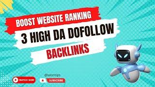 Get 3 High DA Dofollow Backlinks - How To Create High Authority Do Follow Backlink