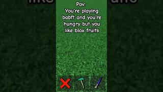 Pov: You're playing #babft and you're hungry but you like #bloxfruits #bloxfruit #babftroblox