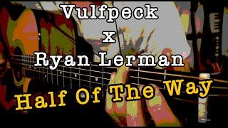 VULFPECK x RYAN LERMAN /// Half Of The Way (Acoustic Baritone)