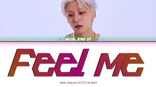 Moon Jong Up (문종업) - 'Feel Me' Color Coded Lyrics [HAN / ROM / ENG]