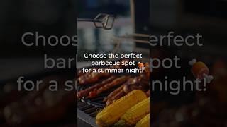 Choose the perfect barbecue spot for a summer night! 