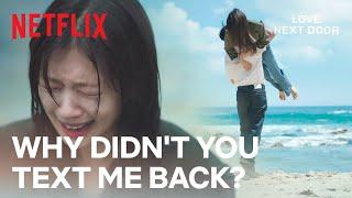 "Why didn't you respond to my messages?" | Love Next Door Ep 10 | Netflix [ENG SUB]