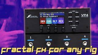 Fractal Audio VP4 | Fractal Quality Effects For ANY Rig