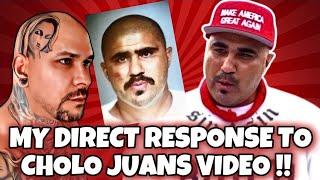 MY RESPONSE TO THE CHOLO JUAN VIDEO ABOUT ME ...UNCUT #southsiders #norte #prison