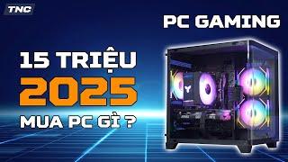 PC Gaming 15 Triệu: Cấu Hình Quốc Dân 2025 Đã Lộ Diện??? Game Thủ Nên Mua PC Gì Để Chơi Game???